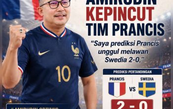Amirudin Kepincut Tim Prancis : ‘Saya prediksi Prancis unggul melawan Swedia 2-0’